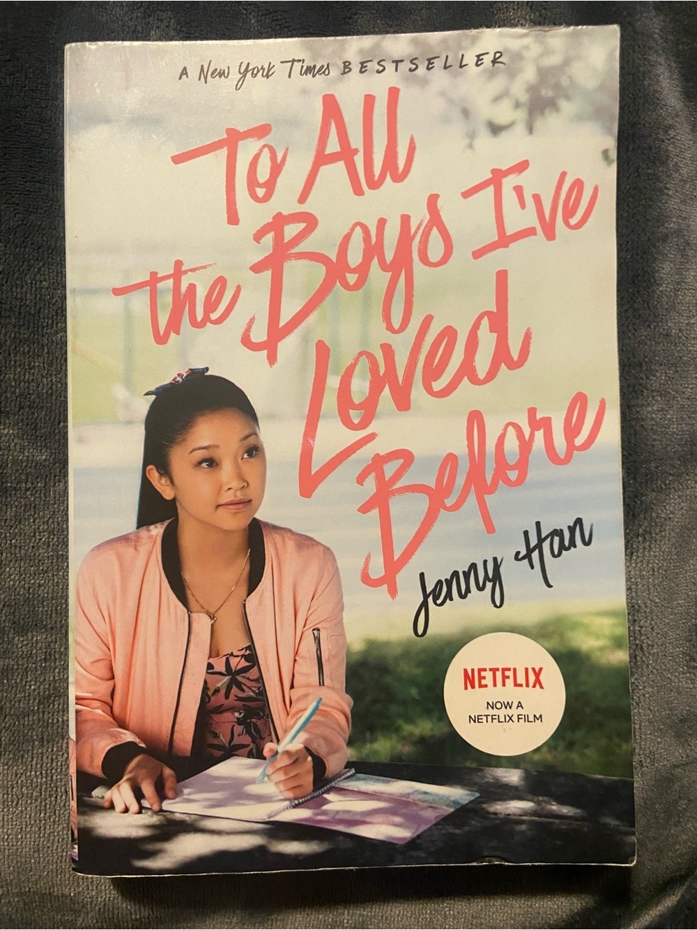To all the boys I’ve ever loved before - by Jenny Han